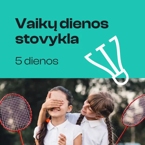 Vaikų dienos stovykla: badmintonas ir proto lavinimo užsiėmimai